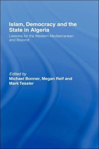 Islam, Democracy and the State in Algeria