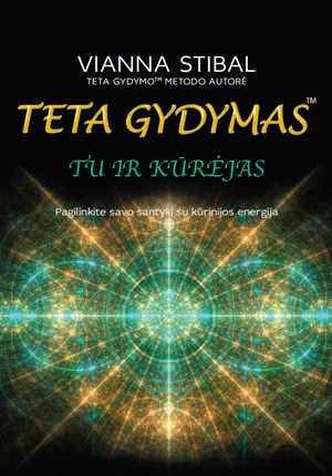 Teta gydymas. Tu ir kūrėjas