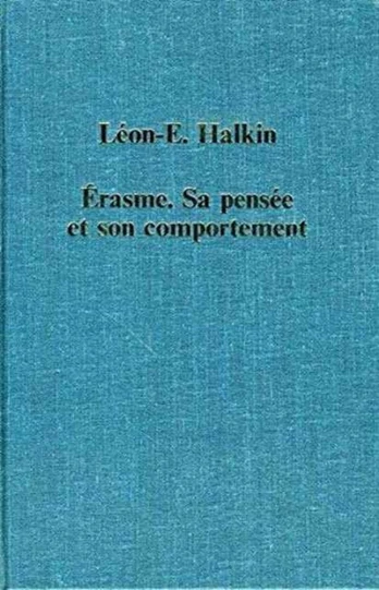 Erasme: Sa pensee et son comportement