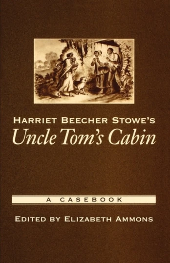 Harriet Beecher Stowe's Uncle Tom's Cabin