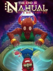 The End Is Nahual: If I May Say So PC