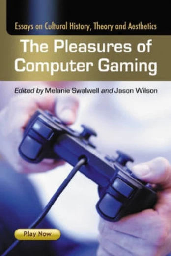 Pleasures of Computer Gaming