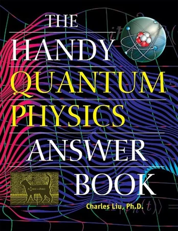 The Handy Quantum Physics Answer Book, The Handy Quantum Physics Answer Book