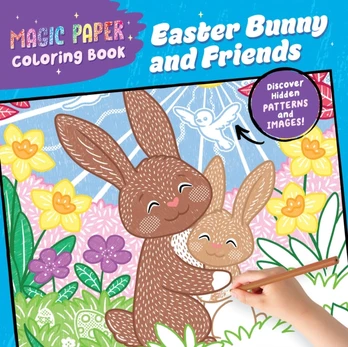 Magic Paper Coloring Book: Easter Bunny and Friends