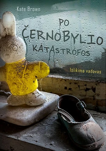 Po Černobylio katastrofos. Išlikimo vadovas