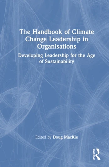 Handbook of Climate Change Leadership in Organisations