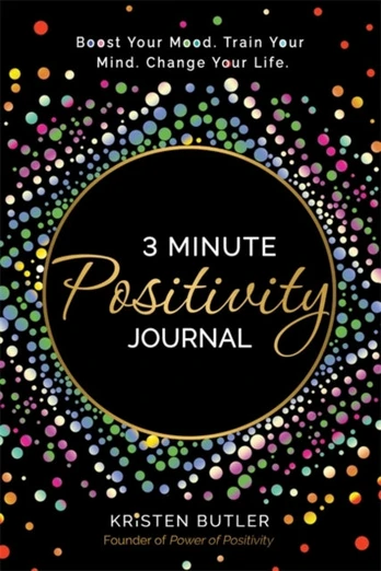 3 Minute Positivity Journal, Boost Your Mood. Train Your Mind. Change Your Life.