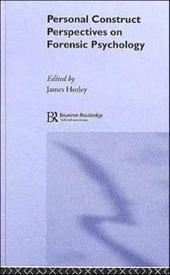 Personal Construct Perspectives on Forensic Psychology