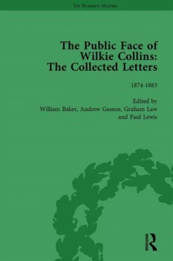Public Face of Wilkie Collins Vol 3