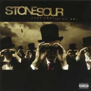 CD Stone Sour - Come What(ever) May