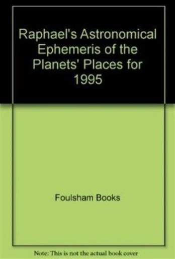 Raphael's Astronomical Ephemeris of the Planets' Places