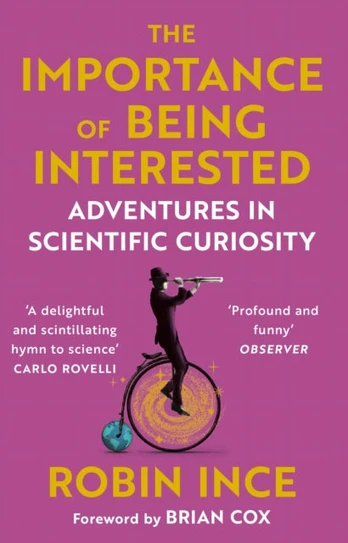 Importance of Being Interested, Adventures in Scientific Curiosity