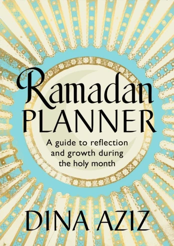 Ramadan Planner, A guide to reflection and growth during the holy month