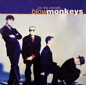 CD Blow Monkeys* - For The Record...