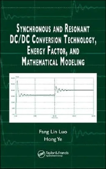 Synchronous and Resonant DC/DC Conversion Technology, Energy Factor, and Mathematical Modeling