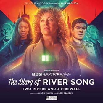 Diary of River Song - Series 10: Two Rivers and a Firewall