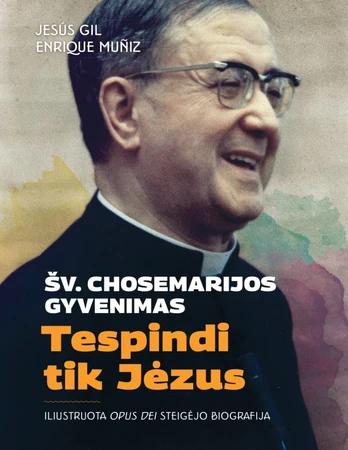 Tespindi tik Jėzus. Šv. Chosemarijos gyvenimas
