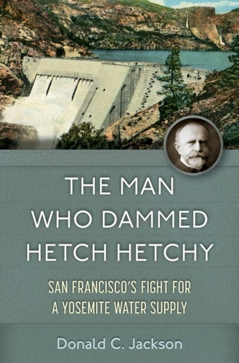 Man Who Dammed Hetch Hetchy Volume 8