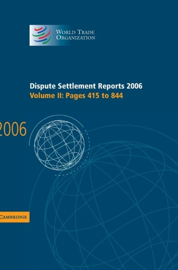 Dispute Settlement Reports 2006: Volume 2, Pages 415–844