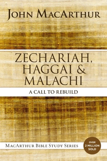 Zechariah, Haggai, and Malachi, A Call to Rebuild