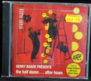 CD Kenny Baker - Kenny Baker Presents The Half Dozen...After Hours