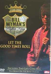 DVD Bill Wyman's Rhythm Kings - Let The Good Times Roll