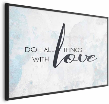 Artgeist Plakatas - Do All Things with Love