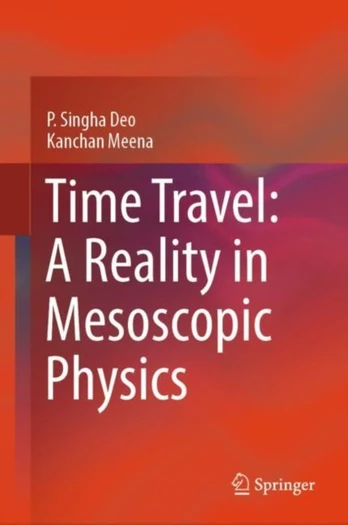 Time Travel: A Reality in Mesoscopic Physics
