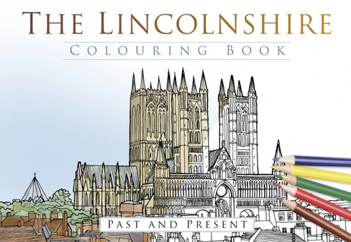 Lincolnshire Colouring Book: Past and Present