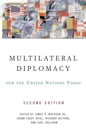 Multilateral Diplomacy and the United Nations Today
