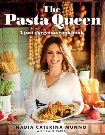Pasta Queen, A Just Gorgeous Cookbook