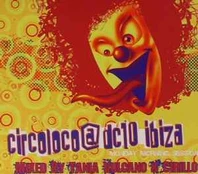 CD Tania Vulcano & & Cirillo - Circoloco @ DC10 Ibiza