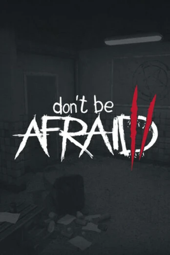 Don't Be Afraid 2 PC