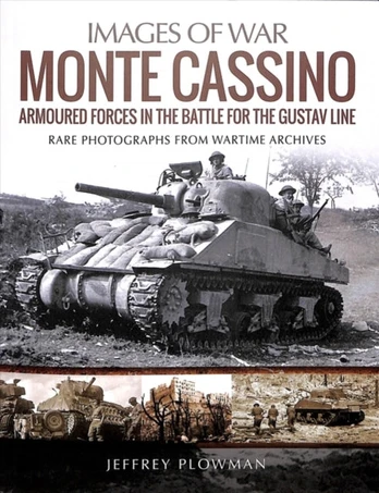 Monte Cassino: Amoured Forces in the Battle for the Gustav Line