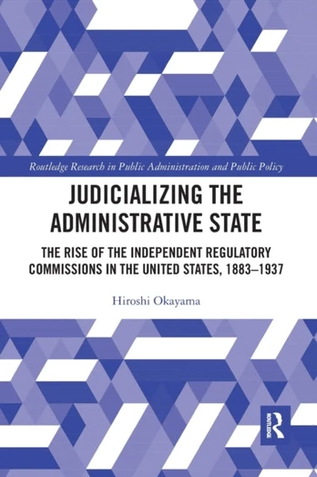 Judicializing the Administrative State - Minkštas viršelis