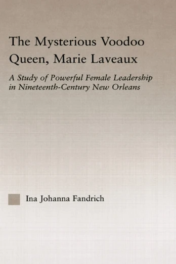 Mysterious Voodoo Queen, Marie Laveaux
