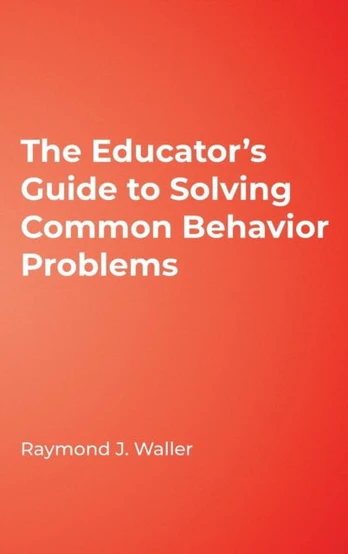Educator's Guide to Solving Common Behavior Problems