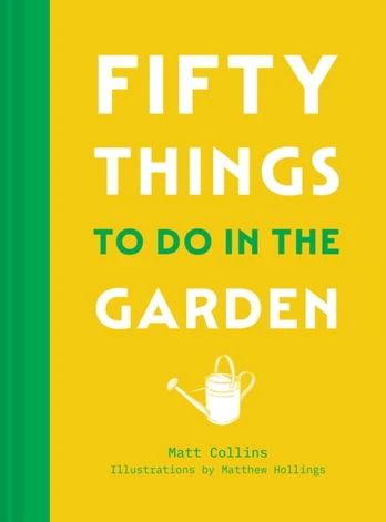 Fifty Things to Do in the Garden