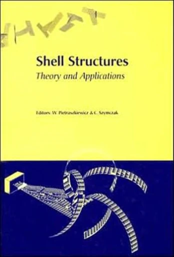 Shell Structures, Theory and Applications