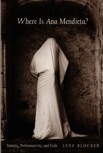 Where Is Ana Mendieta?
