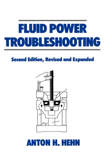 Fluid Power Troubleshooting, Second Edition,