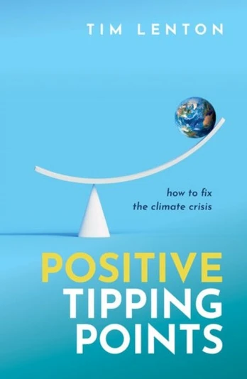 Positive Tipping Points, How to Fix the Climate Crisis