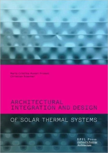 Architectural Integration and Design of Solar Thermal Systems