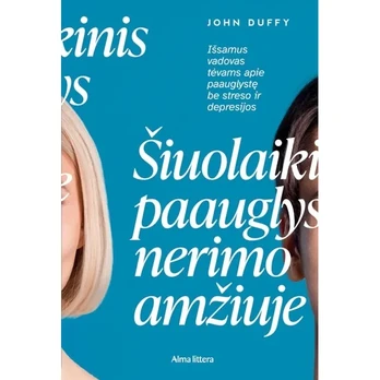 Knyga ŠIUOLAIKINIS PAAUGLYS NERIMO AMŽIUJE