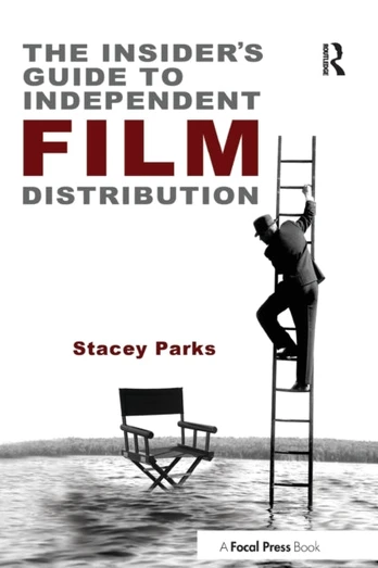 Insider's Guide to Independent Film Distribution