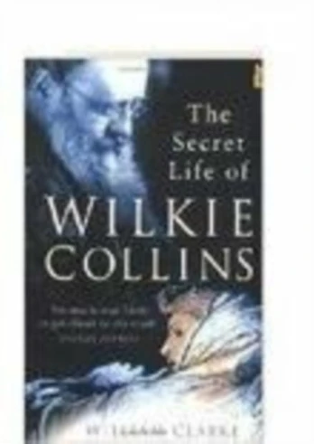Secret Life of Wilkie Collins
