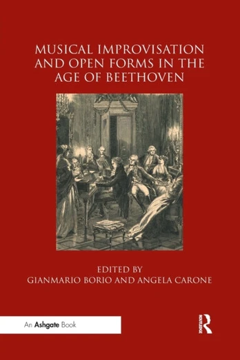 Musical Improvisation and Open Forms in the Age of Beethoven