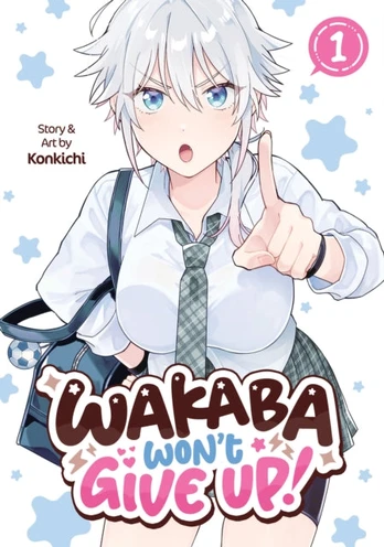 Wakaba Won't Give Up! Vol. 1