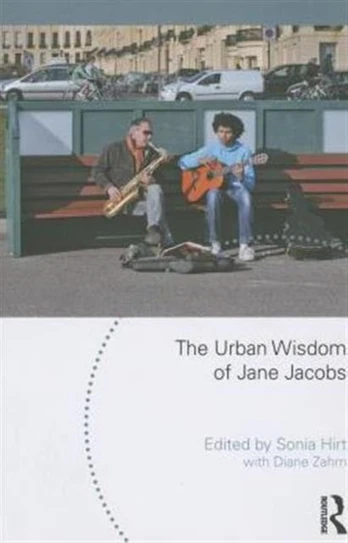 Urban Wisdom of Jane Jacobs