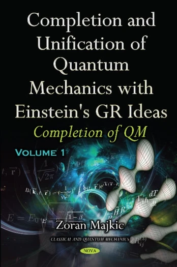 Completion & Unification of Quantum Mechanics with Einstein's GR Ideas